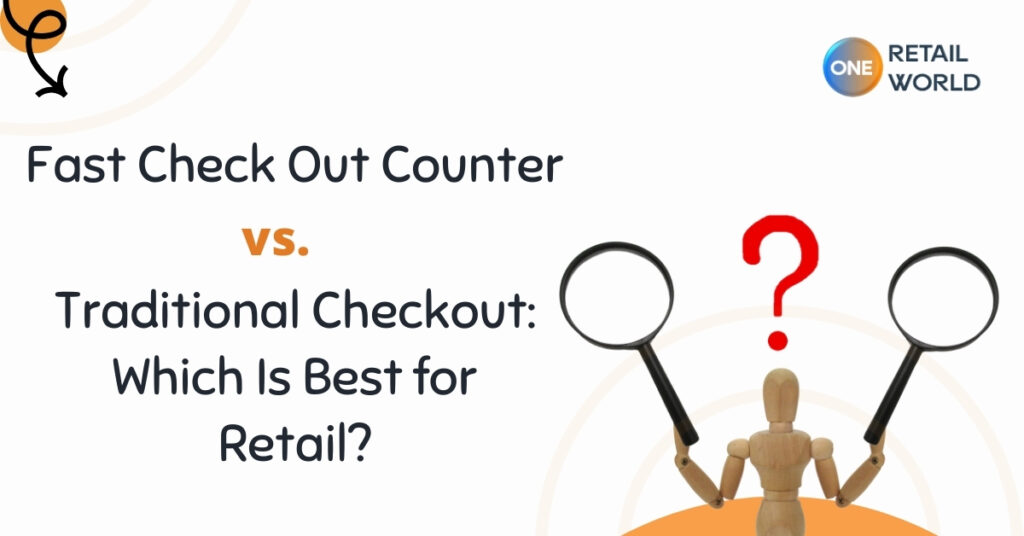 Fast Check-Out Counter vs. Traditional