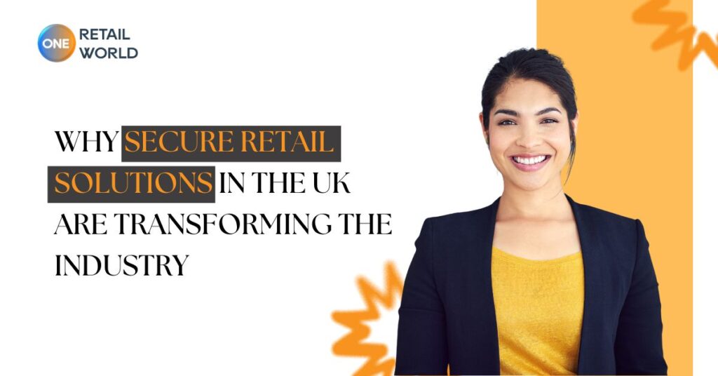 secure retail solutions in the UK